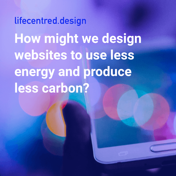 How might we design websites to use less energy and produce less carbon?